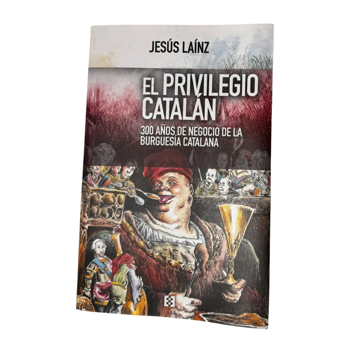 Comprar Libro "El privilegio catalán" de Jesús Laínz + Lote patriota La Flamenca de Borgoña Bandera España