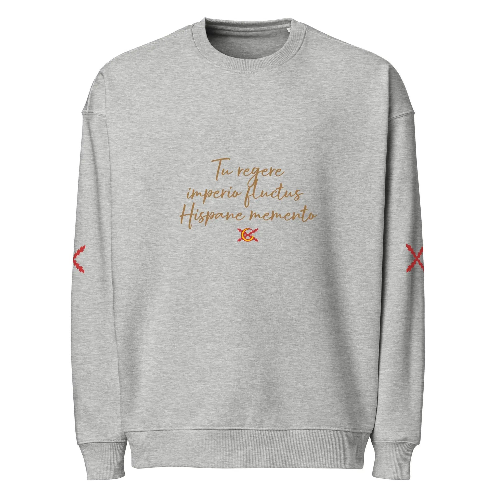 Comprar Sudadera oversize orgánica unisex "Tu regere imperio fluctus Hispane Memento" La Flamenca de Borgoña Bandera España